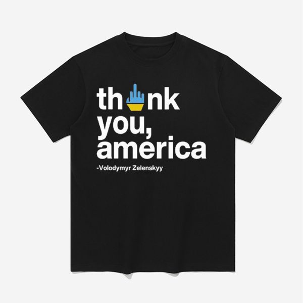 Volodymyr Zelensky Thank You America Fuck Shirt