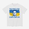 Volodymyr Zelensky This Is What A Real Leader Looks Like Shirt