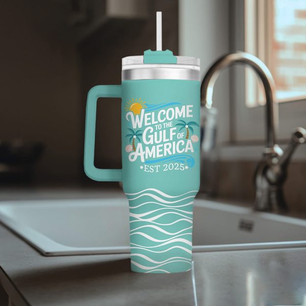 Welcome To The Gulf Of America Est 2025 40oz Tumbler