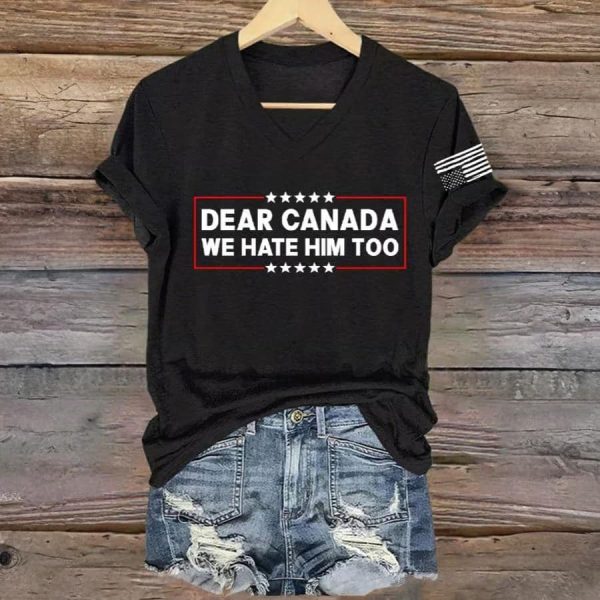 Women's Retro Dear Canada We Hate Him Too Print T-Shirt