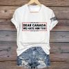 Womens Retro Dear Canada We Hate Him Too Print T Shirt 3