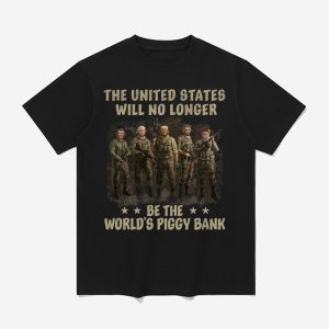 Trump The United States Will No Longer Be The World's Piggy Bank Shirt