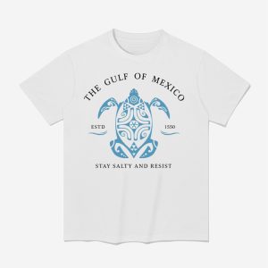 The Gulf Of Mexico Stay Salty And Resist Shirt