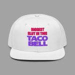 Biggest Slut In This Taco Restaurant Hat
