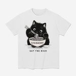 Black Cat Is He Dead Yet Eat The Rich Shirt