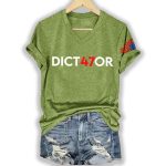 Dict47or America Trump Shirt