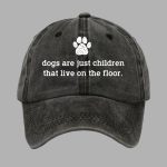 Dogs Are Just Children That Live On The Floor Hat