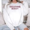 Excluding Buddy Shirt