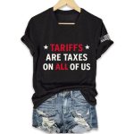 FDT Tariffs Are Taxes On All Of Us Shirt