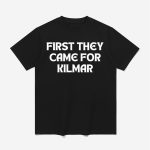First They Came For Kilmar Shirt