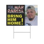 Kilmar Garcia Bring Him Home Yard Sign