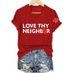 Love Thy Neighbor Canada Shirt