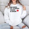 Make America The 11th Province Id Rather Be Canadian Shirt 4
