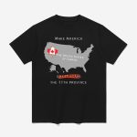 Make America The 11th Province The United States Of Canada Shirt