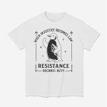 Penguin When Injustice Becomes Law Resistance Becomes Duty Shirt