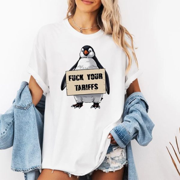 Penguins Fuck Your Tariffs Shirt 2