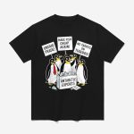 Penguins Unfair Trade Make Fish Cheap Again No Tariffs On Tuxedos Antarctic Exports Shirt