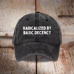 Radicalized By Basic Decency Hat