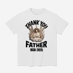 Thank You Father Pope Francis 1936-2025 Shirt