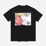 Trump Countries Are Kissing My Ass Shit Wrong End Shirt