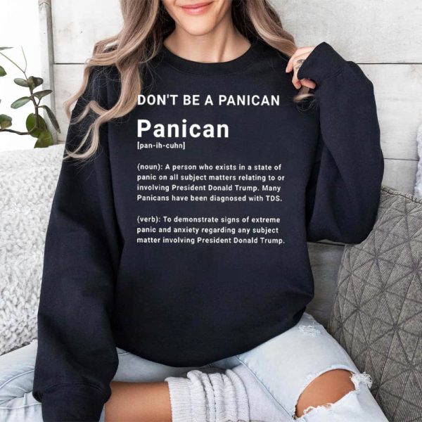 Trump Dont Be A Panican Shirt 1