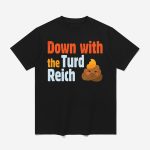 Trump Down With The Turd Reich Shirt