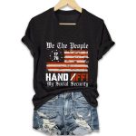 We The People Hands Off My Social Security Shirt