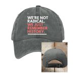 We're Not Radical We Just Remember History Baseball Cap