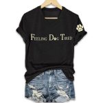Women's Feeling Dog Tired Printed T-Shirt