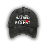 You Can't Spell Hatred Without A Red Hat Baseball Cap