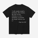 I Still Consider Myself A Missionary Pope Leo XIV Shirt