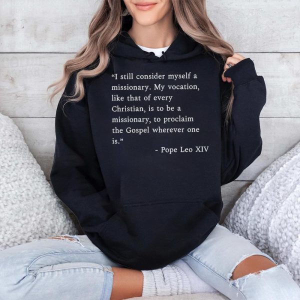 I Still Consider Myself A Missionary Pope Leo XIV Shirt 4