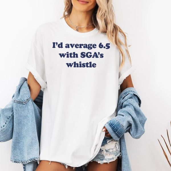 Id Average 65 With Sgas Whistle Shirt 2
