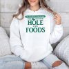 Im Eating Healthy The Way Her Hole Is My Foods Shirt 4