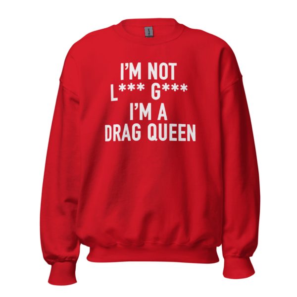 I'm Not Lady Gaga I'm A Drag Queen Shirt