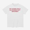 My Hands Hold Blessing Not Grudges Shirt