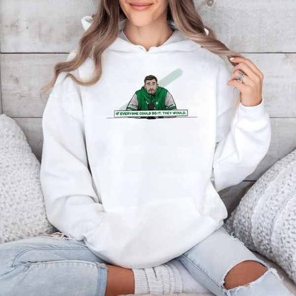 Nick Sirianni Eagles If Everyone Could Do It They Would Shirt 2