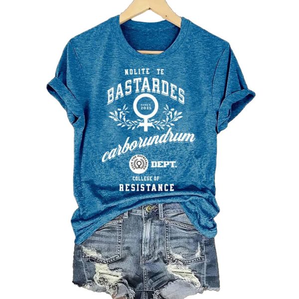 Nolite Te Bastardes Carborundorum Fuck The Patriarchy Dept College Of Resistance Since 2025 Shirt 3