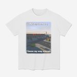 Not My Home But I Know My Way Around Shirt