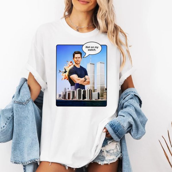 Not On My Watch 911 Shirt 2