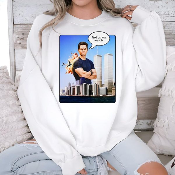 Not On My Watch 911 Shirt 3