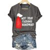 Not Your Fucking Handmaid Shirt 3