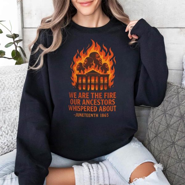 Nottoway Plantation Burned We Are the Fire Our Ancestors Whispered About Juneteenth 1865 Shirt 2