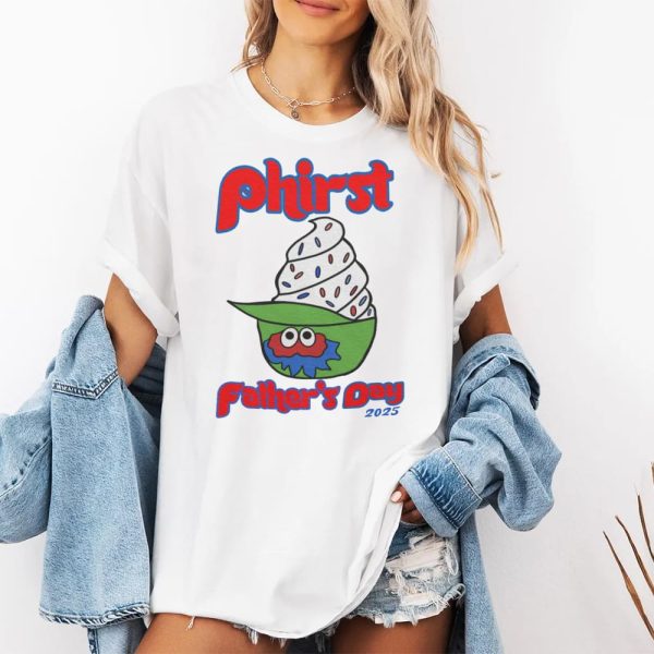 Phillies Phirst Fathers Day 2025 Shirt 2