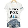 Pray For Joe Supportive Cancer Awareness Shirt 5