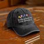 Radicalized By Basic Decency Flower Hat