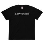 Stephanie Bulman I Have Rabies Shirt