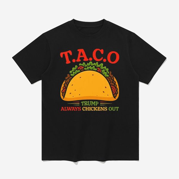 T.A.C.O Trump Always Chickens Out T Shirt