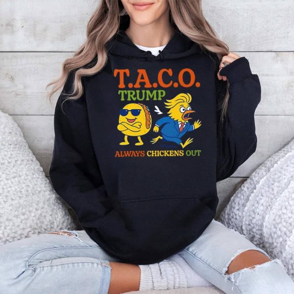 Taco Trump Always Chickens Out TACO Shirt 4