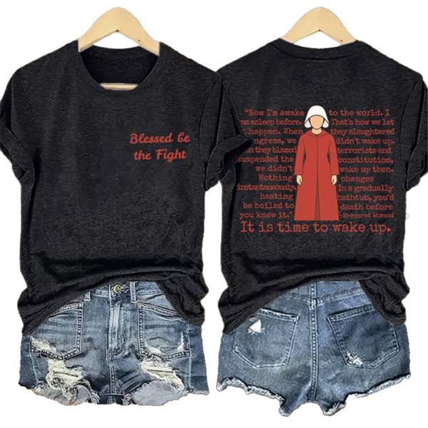 The Handmaids Tale It Is Time To Wake Up Blessed Be The Fight Shirt 3
